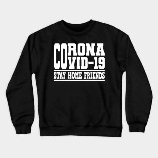 Fight Corona Covid-19 World Tour Virus Quarantine Stay together Crewneck Sweatshirt